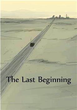 The Last Beginning在线观看和下载