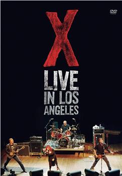 X: Live in Los Angeles在线观看和下载