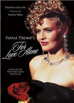 For Love Alone: The Ivana Trump Story在线观看和下载