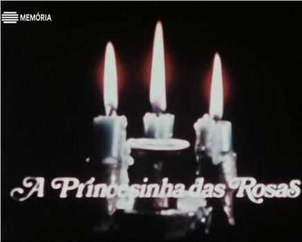 A Princesinha das Rosas在线观看和下载