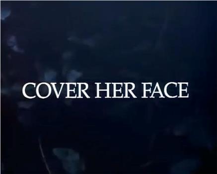Cover Her Face在线观看和下载