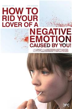How to Rid Your Lover of a Negative Emotion Caused by You!在线观看和下载