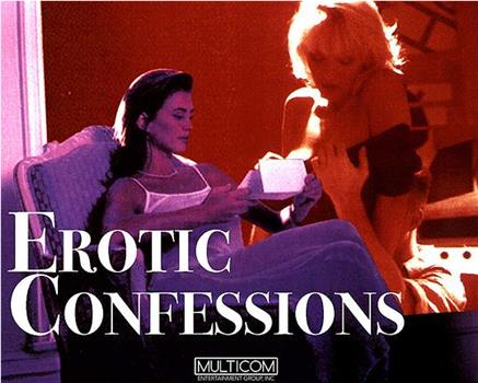 Erotic Confessions在线观看和下载