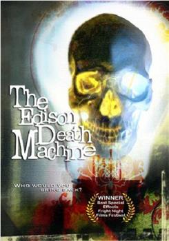 The Edison Death Machine在线观看和下载