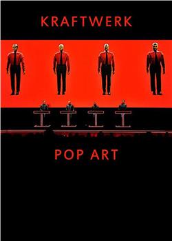Kraftwerk: Pop Art在线观看和下载
