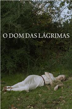 O Dom das Lagrimas在线观看和下载