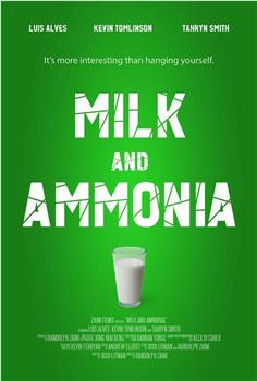 Milk and Ammonia在线观看和下载