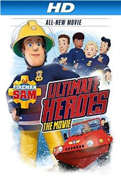 Fireman Sam: Ultimate Heroes在线观看和下载