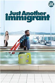 Just Another Immigrant Season 1在线观看和下载