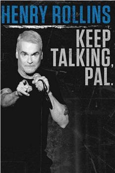 Henry Rollins: Keep Talking, Pal在线观看和下载