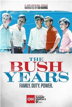 The Bush Years: Family, Duty, Power Season 1在线观看和下载