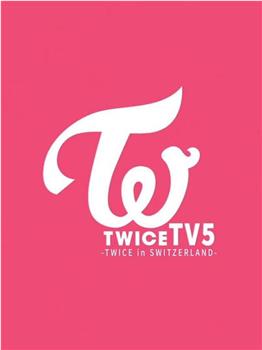 TWICE TV5在线观看和下载