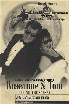 Roseanne and Tom: Behind the Scenes在线观看和下载