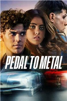 Pedal to Metal在线观看和下载