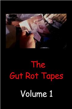 The Gut Rot Tapes: Volume 1在线观看和下载