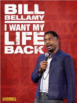 Bill Bellamy: I Want My Life Back在线观看和下载